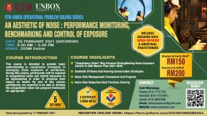 Read more about the article UPCOMING ONLINE CEP COURSE: UTM-UNBOX OPERATIONAL PROBLEM SOLVING SERIES: AN AESTHETIC OF NOISE : PERFORMANCE MONITORING, BENCHMARKING AND CONTROL OF EXPOSURE (20 FEBRUARY 2021, ZOOM ONLINE)